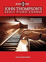 John Thompson's Adult Piano Course: Book 1 (Preparatory) John Thompson's Adult Piano Course: Book 1 (Preparatory)