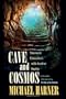 Cave and Cosmos: Shamanic Encounters with Spirits and Heavens