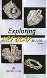 Exploring Art Clay Silver, Part 1 [VHS]