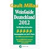 GAULT MILLAU WeinGuide 2012: Der Weinf�hrer f�r Genie�er