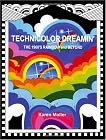 Technicolor Dreamin': The 1960's Rainbow and Beyond