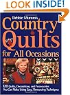 Debbie Mumm's Country Quilts for All Occasions: 120 Quilts, Decorations, and Accessories You Can Make Using Easy Timesaving Techniques