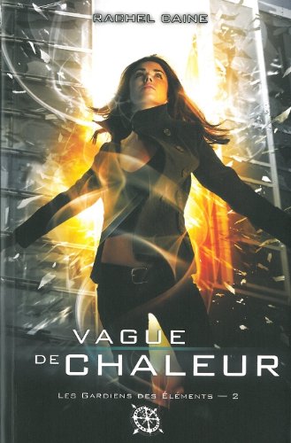 Vague de chaleur (Les Gardiens des Éléments, #2)