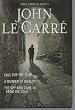 Three Complete Novels: Call for the Dead / A Murder of Quality / The Spy Who Came In From the Cold