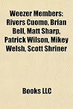 Weezer Members: Rivers Cuomo, Brian Bell, Matt Sharp, Patrick Wilson, Mikey Welsh, Scott Shriner, Jason Cropper