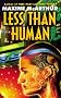 Less Than Human