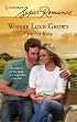 Where Love Grows (Harlequin Superromance)