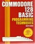 Commodore 128 Basic: Programming Techniques