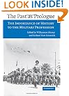 The Past as Prologue: The Importance of History to the Military Profession