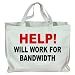HELP! WILL WORK FOR BANDWIDTH Totebag (Cotton Tote / Bag)