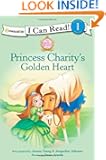 Princess Charity's Golden Heart (I Can Read/Princess Parables)