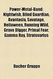 Power-Metal-Band: Nightwish, Blind Guardian, Avantasia, Savatage, Helloween, Running Wild, Grave Digger, Primal Fear, Gamma Ray, Stratov