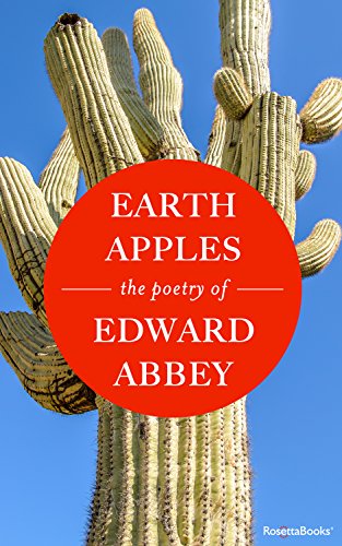 Earth Apples: The Poetry of Edward Abbey (Edward Abbey Series Book 7)