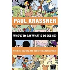 Who's to Say What's Obscene?: Politics, Culture, and Comedy in America Today