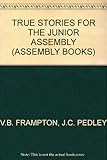 True stories for the junior assembly