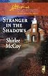 Stranger in the Shadows (The Lakeview Series #6) (Steeple Hill Love Inspired Suspense #76)