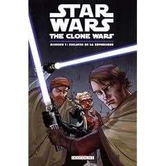 Star Wars The Clone Wars, Tome 1 : Mission 1 : Esclaves de la r�publique
