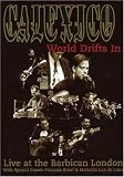Calexico - World Drifts In (Live At The Barbican London)