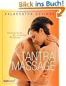 Tantra Massage: Die hohe Kunst der erotischen Ber�hrung