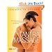 Tantra Massage: Die hohe Kunst der erotischen Ber�hrung