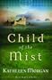 Child of the Mist (These Highland Hills, Book 1): These Highland Hills Series, Book 1