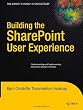 Building the SharePoint User Experience (Expert's Voice in Sharepoint)