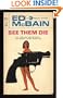 See Them Die (87th Precinct Mystery)