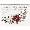 Crewel & Surface Embroidery: Inspirational Floral Designs (Milner Craft Series)