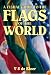 Flags of the World: A Visual Guide To The