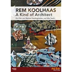 Rem Koolhaas - A Kind of Architect