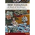 Rem Koolhaas - A Kind of Architect