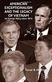 ISBN 9780333970140 product image for American Exceptionalism and the Legacy of Vietnam: US Foreign Policy Since 1974 | upcitemdb.com