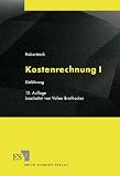 Kostenrechnung: Kostenrechnung I. Einf�hrung mit Fragen, Aufgaben, einer Fallstudie und L�sungen