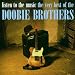 Search : Listen to the Music: The Very Best Of The Doobie Brothers