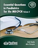 Essential Questions in Paediatrics for MRCPCH: v. 2
