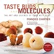 Taste Buds and Molecules: The Art and Science of Food With Wine