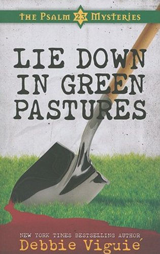 Lie Down in Green Pastures: The Psalm 23 Mysteries #3