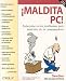Maldita PC!
