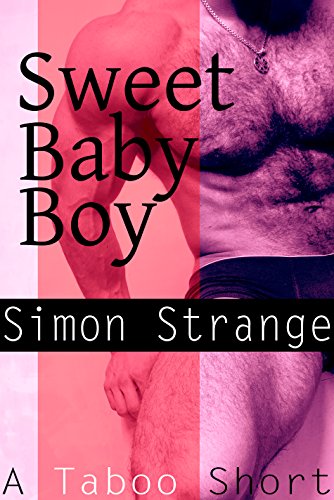 Sweet Baby Boy: An MM Taboo Short Story