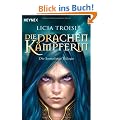 Die Drachenk�mpferin: Die komplette Trilogie: Die komplette Trilogie. Die Drachenk�mpferin: Im Land des Windes / Der Auftrag des Magiers / Der Talisman der Macht