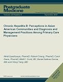Chronic Hepatitis B: Perceptions in Asian American Communities and Diagnosis and Management Practices Among Primary Care Physicians (Postgraduate Medicine)