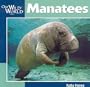 Manatees (Our Wild World)