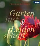 Gartenlust und Leidenschaft - Viktoria von dem Bussche