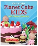 Planet cake kids : 680 clever creations