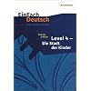 EinFach Deutsch - Unterrichtsmodelle: Die Stadt der Kinder: Klassen 5 - 7. Level 4