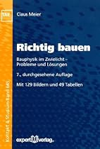 Richtig bauen: Bauphysik im Zwielicht - Probleme und Lösungen