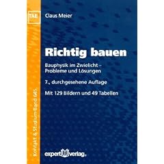Richtig bauen: Bauphysik im Zwielicht - Probleme und L�sungen