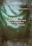 Produkt-Bild: Der Altar Des Kaiserfriedens: Ara Pacis Augustae (German Edition)
