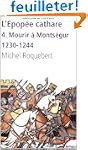 L'�pop�e cathare : Tome 4, Mourir � M...