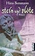Stein und Fl�te: und das ist noch nicht allesRoman